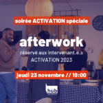 Afterwork intervenant.e.s Activation